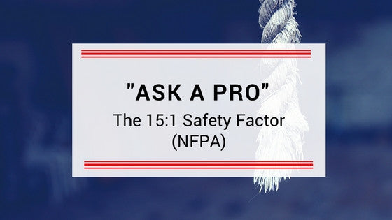 Ask a Pro:  How did the NFPA come up with a 15:1 safety factor?